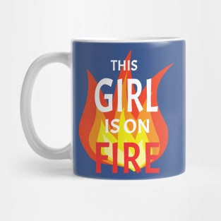 This Girl is on Fire 1 Mug